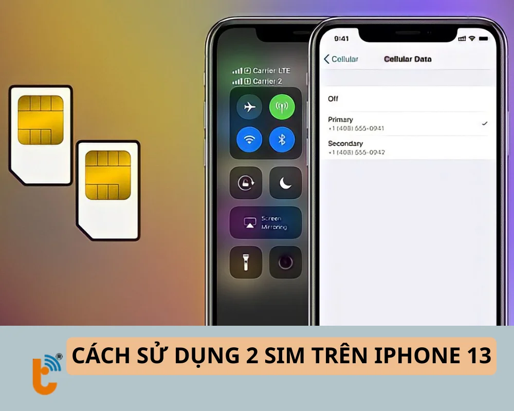 Cách sử dụng 2 SIM trên iPhone 13