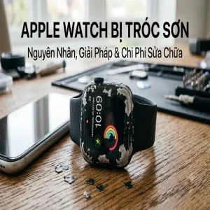Apple Watch bị tróc sơn: Nguyên nhân, bảng giá thay vỏ và cách phòng ngừa hiệu quả
