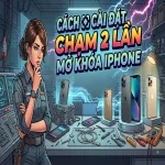 Cách cài đặt chạm 2 lần mở khóa iPhone