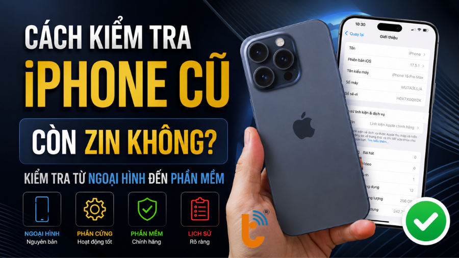 Cách kiểm tra iPhone cũ còn zin không? Kiểm tra từ ngoại hình đến phần mềm