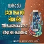 Cách thay đổi hình nền trên Samsung Galaxy J7