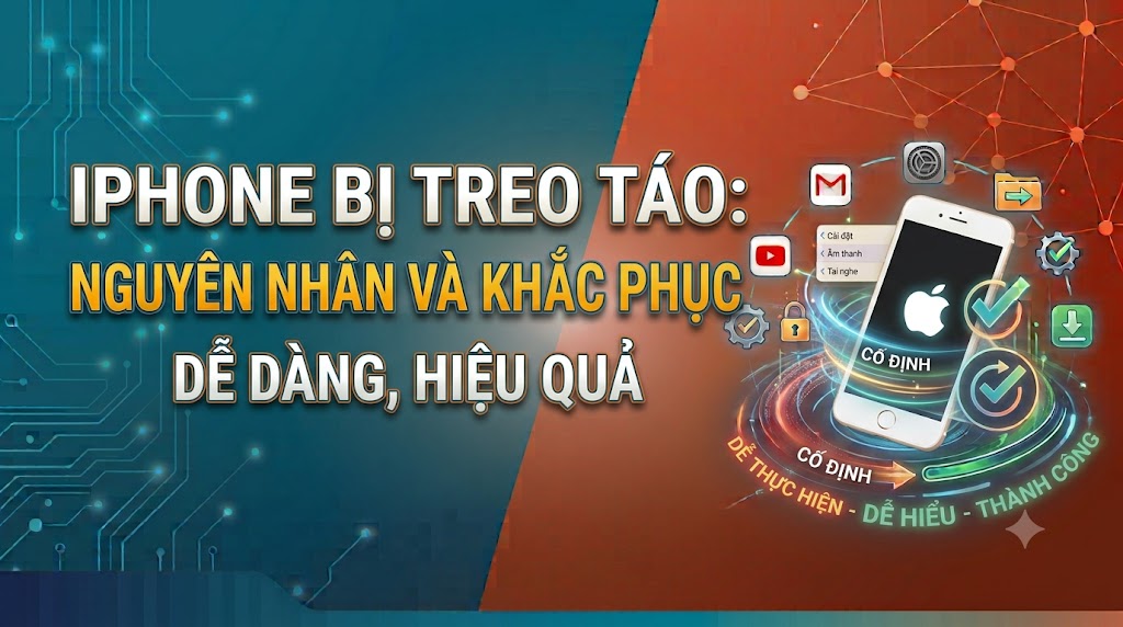 iPhone bị treo táo: Nguyên nhân và cách xử lý hiệu quả nhất