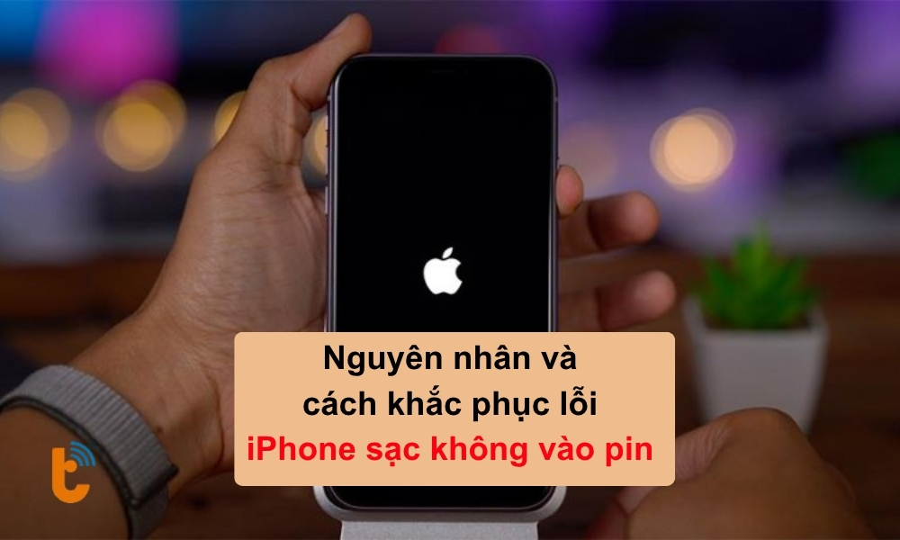 Nguyên nhân và cách khắc phục lỗi iPhone sạc không vào pin