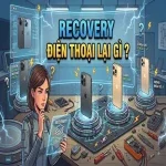 Recovery điện thoại lại gì?