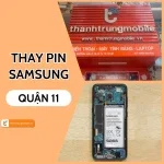 Trung tâm thay pin Samsung Quận 11 uy tín, chuyên nghiệp