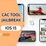 Khám phá các tool Jailbreak cho iOS 15 chính xác nhất!