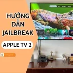 Hướng dẫn sử dụng Jailbreak Apple TV 2 tại nhà