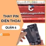 Địa chỉ thay pin điện thoại Quận 6 uy tín - chất lượng cho mọi dòng máy