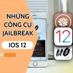 Tổng hợp các công cụ Jailbreak iOS 12 uy tín và chi tiết nhất