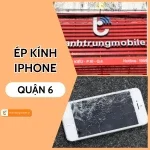 Lý do nên ép kính iPhone Quận 6 tại Thành Trung Mobile