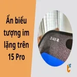 Không còn khó chịu với tính năng ẩn biểu tượng im lặng trên 15 Pro Max