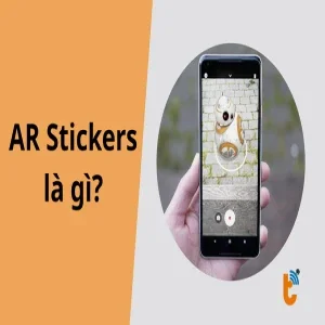 AR Stickers là gì? Cách dùng nhãn dán 3D cực chất trên điện thoại