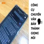 Công cụ chuyển văn bản thành giọng nói trên điện thoại – Giải pháp đọc văn bản tiện lợi nhất