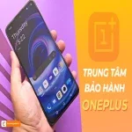Trung tâm bảo hành OnePlus chính hãng tại Việt Nam