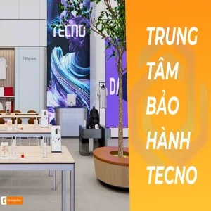 Trung tâm bảo hành Tecno chính hãng tại Việt Nam - Danh sách đầy đủ