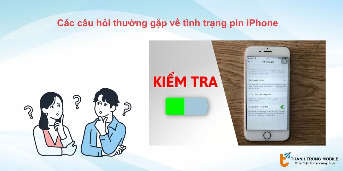 Các câu hỏi thường gặp về tình trạng pin iPhone