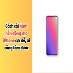 Cách cài hình nền động cho iPhone phiên bản IOS 18
