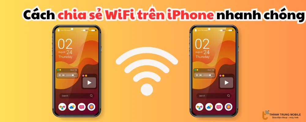cách chia sẻ Wifi trên iPhone