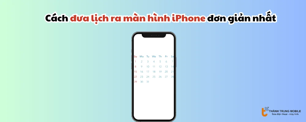 Cách đưa lịch ra màn hình điện thoại iPhone