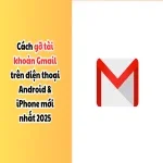 Cách gỡ tài khoản Gmail trên điện thoại Android & iPhone mới nhất 2025