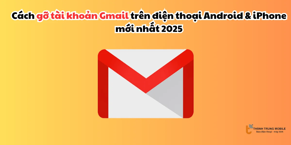 Cách gỡ tài khoản Gmail trên điện thoại
