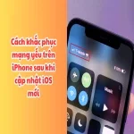 Cách khắc phục mạng yếu trên iPhone sau khi cập nhật iOS mới