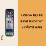 Cách khôi phục pin iPhone sau khi thay mà vẫn tụt nhanh