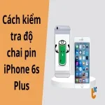 Cách kiểm tra độ chai pin iPhone 6s Plus nhanh và chính xác