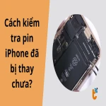 Cách kiểm tra pin iPhone đã bị thay chưa khi mua máy cũ