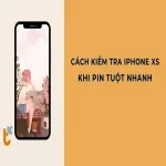 Cách kiểm tra pin iPhone Xs khi máy tụt pin nhanh bất thường