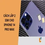 Cách lắp 2 SIM cho iPhone 14 Pro Max cho người mới