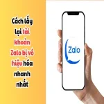 Cách lấy lại tài khoản Zalo bị vô hiệu hóa nhanh, an toàn