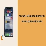 2 Cách mở khóa iPhone 13 đơn giản khi bị quên mật khẩu