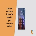 Cách mở mật khẩu iPhone Xs Max khi quên passcode an toàn