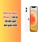Cách mở nguồn iPhone 12 khi bị tắt đột ngột đơn giản nhất