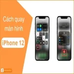 Cách quay màn hình iPhone 12 | 12 Mini | 12 Pro max | Pro đơn giản nhất