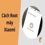 Cách Root máy Xiaomi - Hướng dẫn chi tiết từng bước, dễ làm