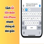 Cách tắt tiên đoán trên iPhone nhanh chóng và đơn giản