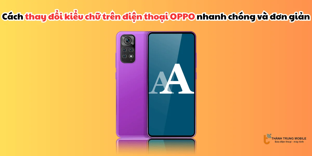 Cách thay đổi kiểu chữ trên điện thoại OPPO