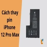 Hướng dẫn tự thay pin iPhone 12 Pro Max tại nhà từ A–Z