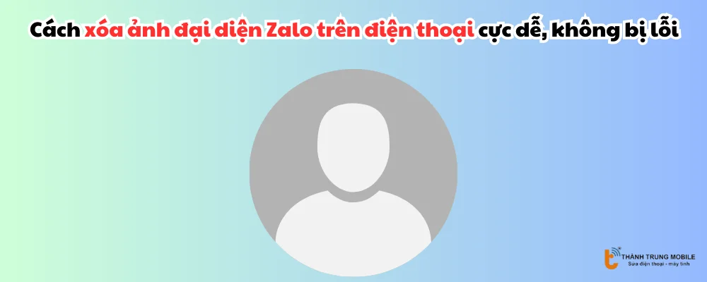 Cách xóa ảnh đại diện Zalo
