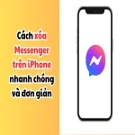 Cách xóa Messenger trên iPhone nhanh chóng và đơn giản