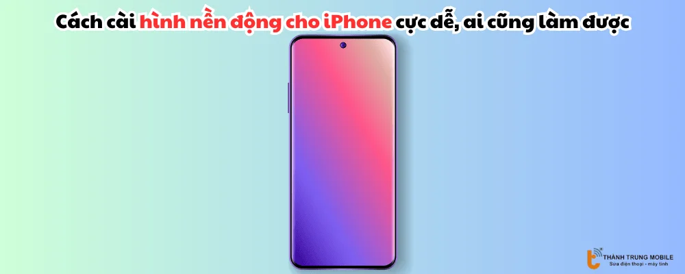 Cài hình nền động cho iPhone