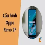 Đánh giá cấu hình Oppo Reno 2F có gì đặc biệt