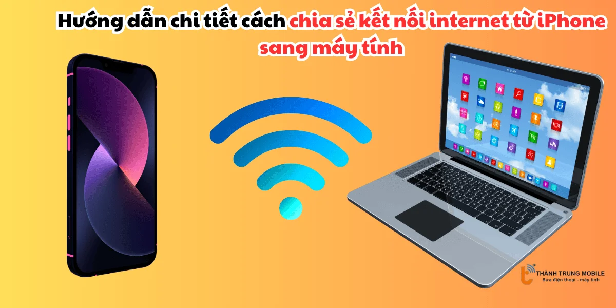 Chia sẻ kết nối internet từ iPhone sang máy tính