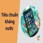 Tiêu chuẩn kháng nước là gì? Giải mã chỉ số IP trên điện thoại từ A-Z