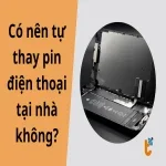 Có nên tự thay pin điện thoại tại nhà không? Phân tích rủi ro kỹ thuật