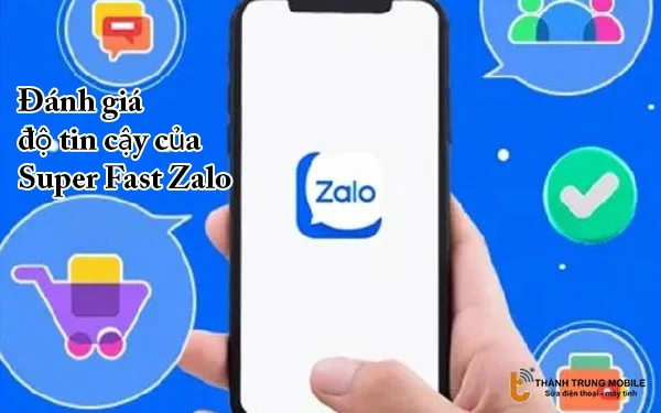 danh-gia-do-tin-cay-cua-Super-Fast-Zalo