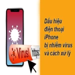 Dấu hiệu điện thoại iPhone bị nhiễm virus và cách xử lý