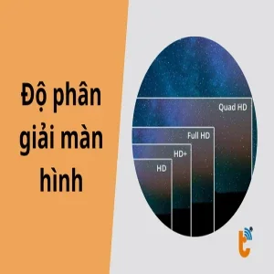Độ phân giải màn hình là gì? Hiểu đúng để chọn máy sắc nét, bền pin
